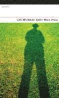 Les Murray - Taller When Prone, Häftad