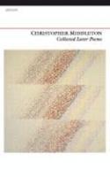 Christopher Middleton - Collected Later Poems, Häftad