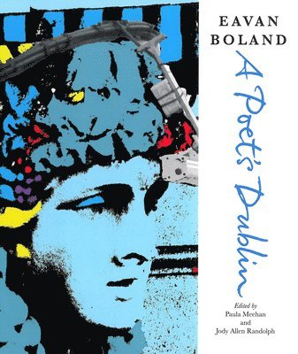 bokomslag Eavan Boland: A Poet's Dublin