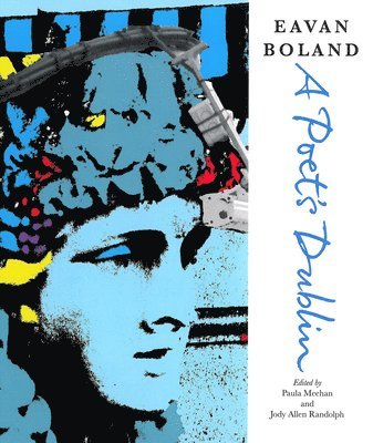 Eavan Boland: A Poet's Dublin 1