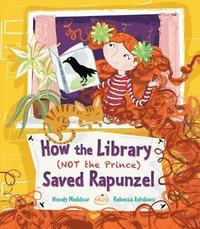 bokomslag How the Library (Not the Prince) Saved Rapunzel