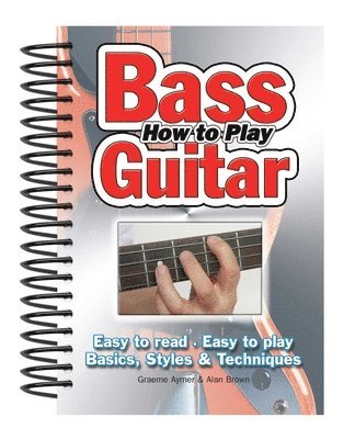 Graeme Aymer - How To Play Bass Guitar, Häftad