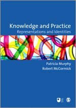 Patricia F Murphy, Robert McCormick - Knowledge and Practice, Inbunden
