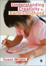 Susan Wright - Understanding Creativity in Early Childhood, Häftad