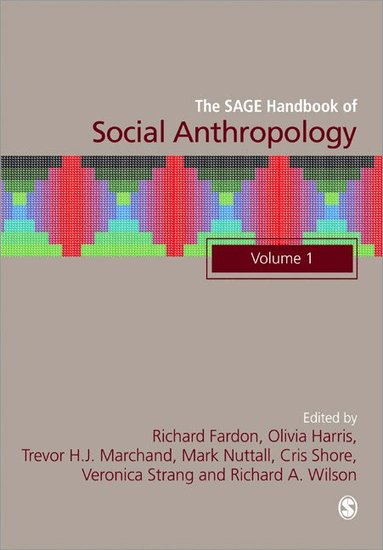Richard Fardon, Oliva Harris, Trevor H J Marchand, Cris Shore, Veronica Strang, Richard A Wilson, Mark Nuttall - The SAGE Handbook of Social Anthropology, Inbunden