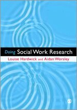 Louise Hardwick, Aidan Worsley - Doing Social Work Research, Inbunden