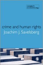 Joachim Savelsberg - Crime and Human Rights, Inbunden