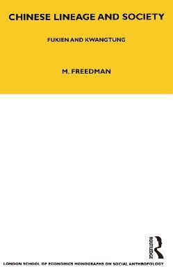 Maurice Freedman - Chinese Lineage and Society, Häftad