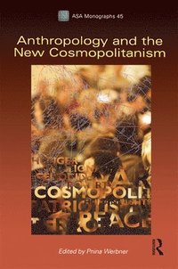 bokomslag Anthropology and the New Cosmopolitanism