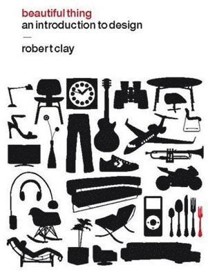 bokomslag Beautiful Thing: An Introduction to Design