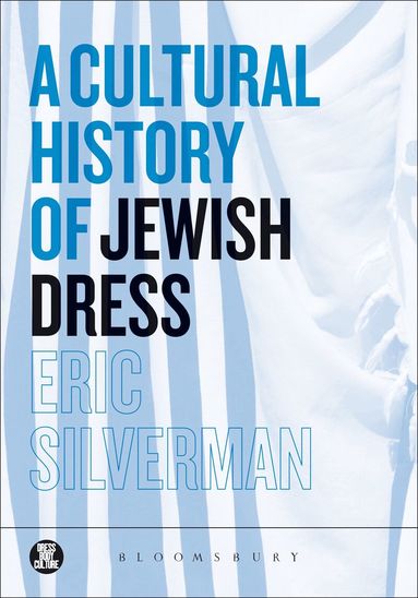 Eric Silverman, Joanne B. Eicher, Joanne B Eicher - Cultural History of Jewish Dress, Häftad