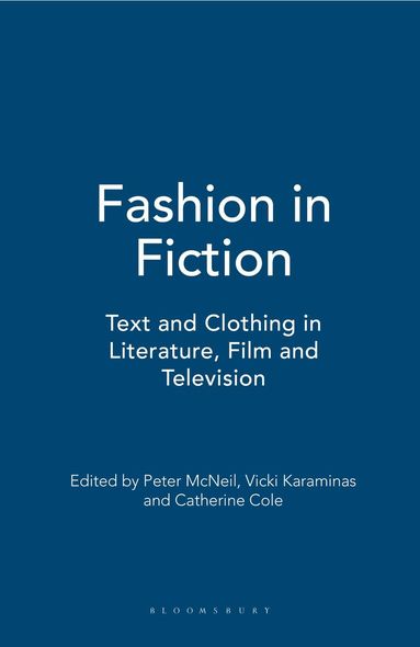 Peter McNeil, Vicki Karaminas, Catherine Cole - Fashion in Fiction, Häftad