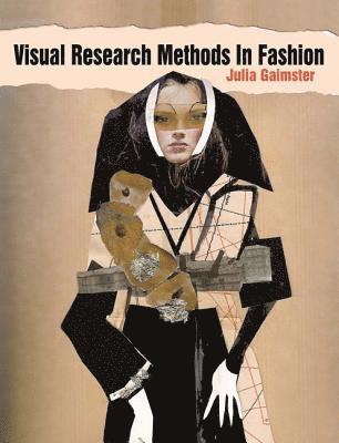 Julia Gaimster - Visual Research Methods in Fashion, Häftad