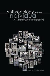 bokomslag Anthropology and the Individual: A Material Culture Perspective