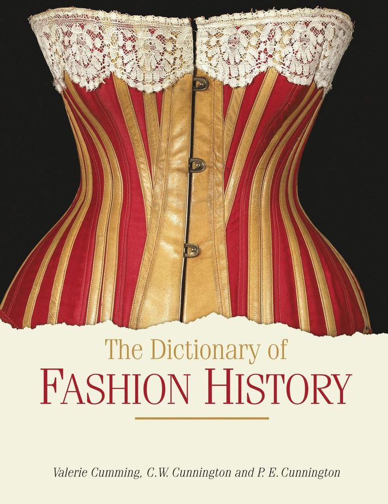 Valerie Cumming, C. W. Cunnington, P. E. Cunnington - Dictionary of Fashion History, Inbunden