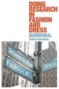 bokomslag Doing Research in Fashion and Dress: An Introduction to Qualitative Methods