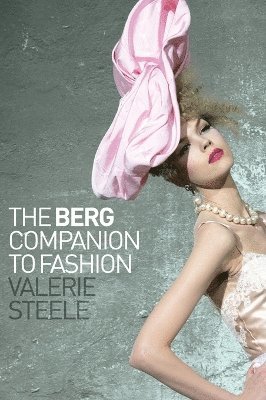 Valerie Steele - Berg Companion to Fashion, Inbunden