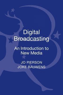 Jo Pierson, Joke Bauwens - Digital Broadcasting, Inbunden