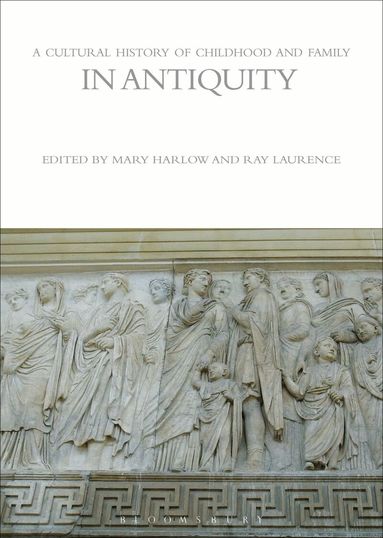 Mary Harlow, Ray Laurence - Cultural History of Childhood and Family in Antiquity, Inbunden