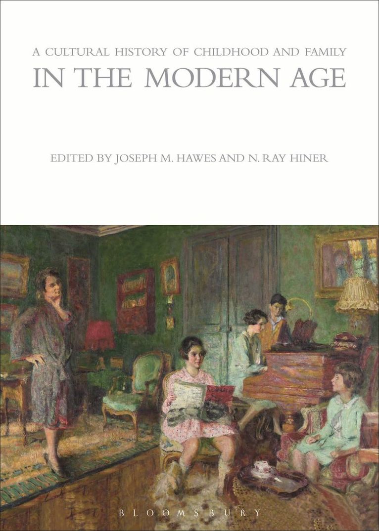 Joseph M. Hawes, N. Ray Hiner - Cultural History of Childhood and Family in the Modern Age, Inbunden