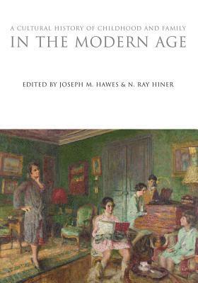 A Cultural History of Childhood and Family in the Modern Age 1