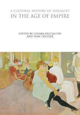 bokomslag Cultural History of Sexuality in the Age of Empire