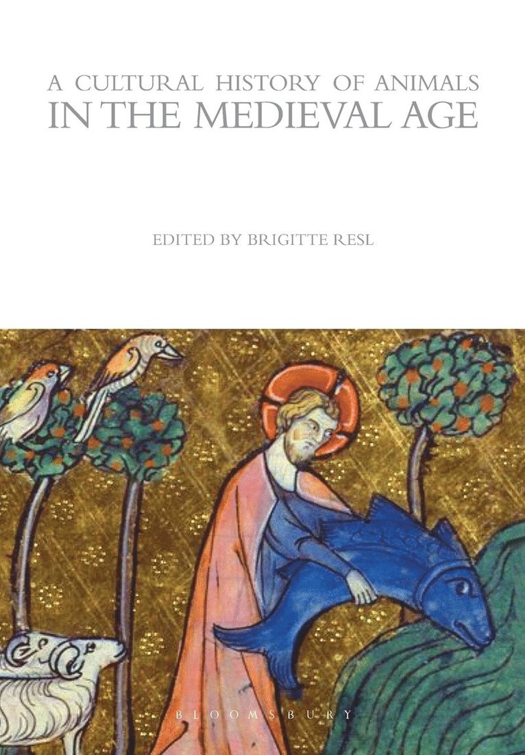 A Cultural History of Animals in the Medieval Age 1