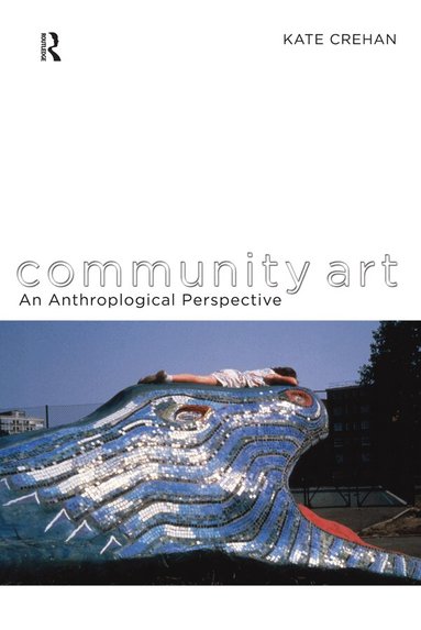 Kate Crehan - Community Art, Häftad