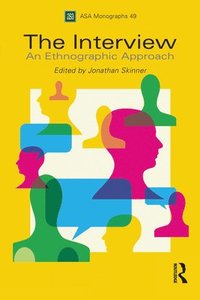bokomslag The Interview: An Ethnographic Approach