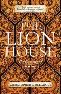 bokomslag The Lion House: The Coming of A King