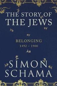 bokomslag Belonging: The Story of the Jews 1492-1900: Vol 2