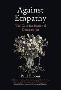 bokomslag Against empathy - the case for rational compassion