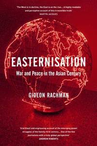 bokomslag Easternisation - war and Peace in the asian century