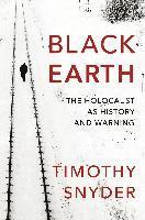 bokomslag Black Earth: The Holocaust as History and Warning