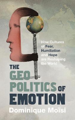 The Geopolitics of Emotion 1