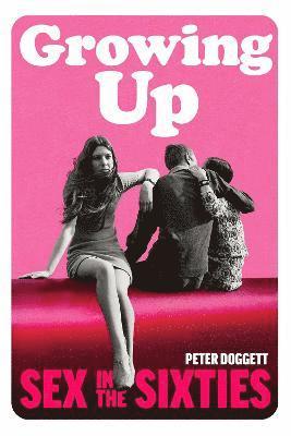 Peter Doggett - Growing Up, Inbunden