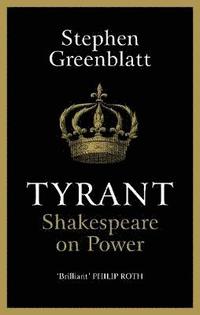bokomslag Tyrant: Shakespeare On Power