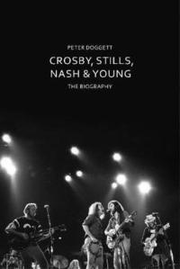bokomslag Crosby, Stills, Nash & Young: The Biography