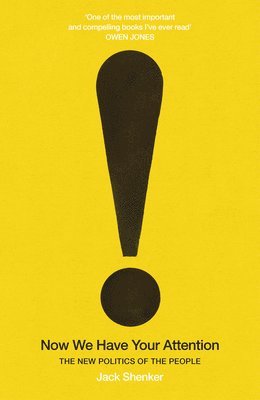 Now We Have Your Attention: The New Politics of the People
