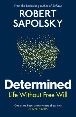 bokomslag Determined : Life Without Free Will