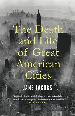 Jane Jacobs - Death and Life of Great American Cities, Häftad