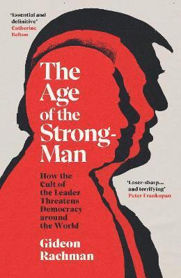 bokomslag Age of The Strongman,The:How the Cult of the Leader Threatens Democrac