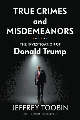 Jeffrey Toobin - True Crimes and Misdemeanors, Häftad