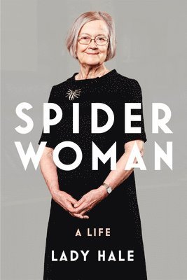 Lady Brenda Hale - Spider Woman: A Life - By the Former President of the Supreme Court, Inbunden