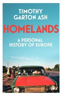 bokomslag Homelands : A Personal History of Europe