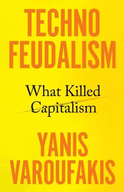 Yanis Varoufakis - Technofeudalism, Häftad