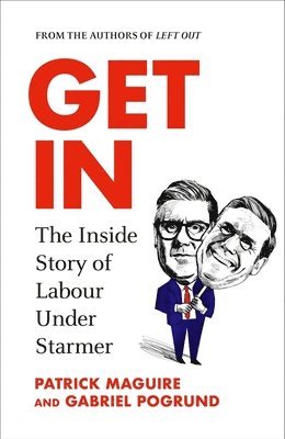 Patrick Maguire, Gabriel Pogrund - Get In, Inbunden