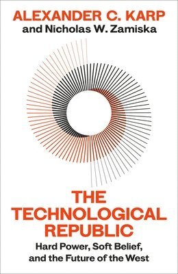 Alexander C. Karp, Nicholas W.Zamiska, Nicholas W. Zamiska - Technological Republic, Inbunden