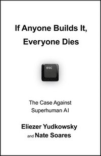 bokomslag If Anyone Builds It, Everyone Dies