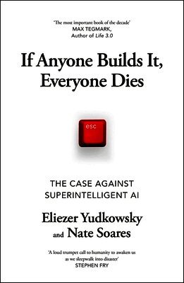 Eliezer Yudkowsky, Nate Soares - If Anyone Builds It, Everyone Dies, Häftad